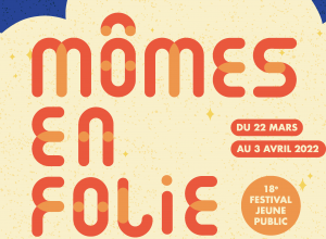 FESTIVAL MÔMES EN FOLIE 