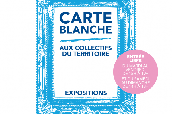 Carte blanche aux collectifs du territoire